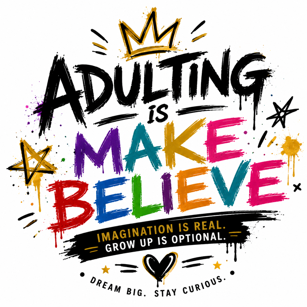 Adulting? I'd Rather Make Believe
